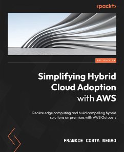 Simplifying Hybrid Cloud Adoption with AWS (eBook, ePUB) - Negro, Frankie Costa