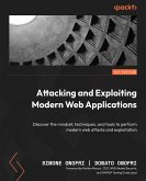 Attacking and Exploiting Modern Web Applications (eBook, ePUB)