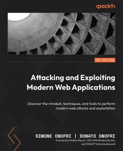 Attacking and Exploiting Modern Web Applications (eBook, ePUB) - Onofri, Simone; Onofri, Donato