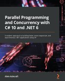 Parallel Programming and Concurrency with C# 10 and .NET 6 (eBook, ePUB)