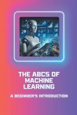 The ABCs of Machine Learning