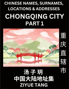 Chongqing City Municipality (Part 1)- Mandarin Chinese Names, Surnames, Locations & Addresses, Learn Simple Chinese Characters, Words, Sentences with Simplified Characters, English and Pinyin - Tang, Ziyue