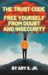 The Trust Code Free Yourself from Doubt... - Bild 1