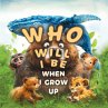 Who Will I Be When I Grow Up? - Bild 1