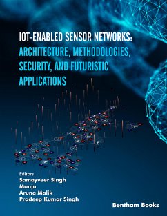 IoT-enabled Sensor Networks: Architecture, Methodologies, Security, and Futuristic Applications (eBook, ePUB)