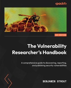 The Vulnerability Researcher's Handbook (eBook, ePUB) - Strout, Benjamin