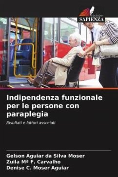 Indipendenza funzionale per le persone con paraplegia - Aguiar da Silva Moser, Gelson;F. Carvalho, Zuila Mª;Moser Aguiar, Denise C.