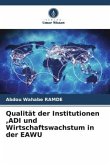 Qualität der Institutionen ,ADI und Wirtschaftswachstum in der EAWU