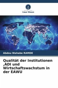 Qualität der Institutionen ,ADI und Wirtschaftswachstum in der EAWU - RAMDE, Abdou Wahabe