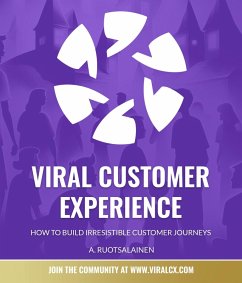 Viral Customer Experience (eBook, ePUB) - Ruotsalainen, A.