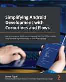 Simplifying Android Development with Coroutines and Flows (eBook, ePUB)