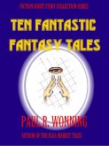 Ten Fantastic Fantasy Tales (Fiction Short Story Collection, #8) (eBook, ePUB)