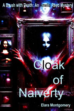 Cloak Of Naivety (Mystery and Thriller) (eBook, ePUB) - Montgomery, Elara