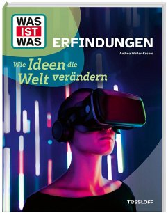 WAS IST WAS Erfindungen. Wie Ideen die Welt verändern - Weller-Essers, Andrea