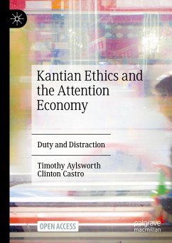 Kantian Ethics and the Attention Economy - Aylsworth, Timothy;Castro, Clinton