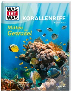 WAS IST WAS Korallenriff. Mitten im Gewusel - Helber, Dr. Stephanie