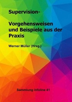 Supervision - Vorgehensweisen und Beispiele aus der Praxis - Müller, Werner