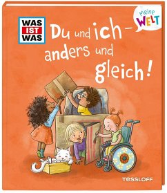 WAS IST WAS Meine Welt Band 16 Du und ich - anders und gleich! - Weller-Essers, Andrea