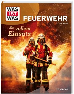 WAS IST WAS Feuerwehr. Mit vollem Einsatz - Nießen, Jörg