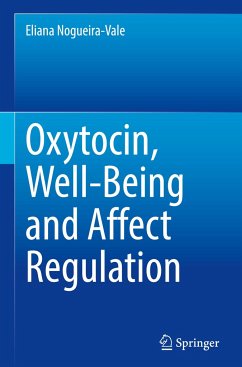 Oxytocin, Well-Being and Affect Regulation - Nogueira-Vale, Eliana