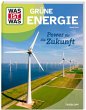 WAS IST WAS Grüne Energie. Power für... - Bild 1