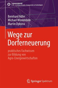 Wege zur Dorferneuerung - Adler, Bernhard;Winterstein, Michael;Dykstra, Martin