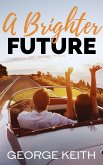 A Brighter Future (eBook, ePUB) A Brighter Future (eBook, ePUB)
