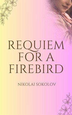 Cover Requiem for a Firebird (eBook, ePUB)