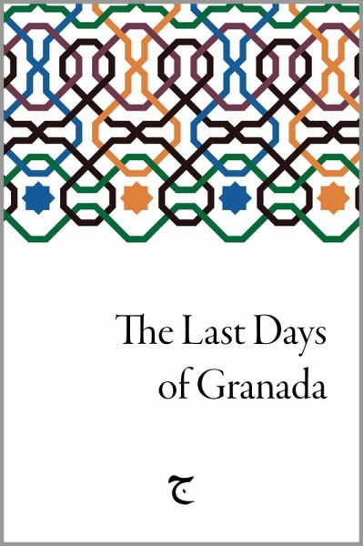 The Last Days of Granada (eBook, ePUB) The Last Days of Granada (eBook, ePUB)
