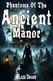 Phantoms Of The Ancient Manor (eBook, ePUB) Phantoms Of The Ancient Manor (eBook, ePUB)