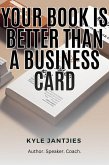 Your Book is Better than a Business Card (eBook, ePUB)