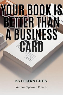 Your Book is Better than a Business Card (eBook, ePUB) - Jantjies, Kyle