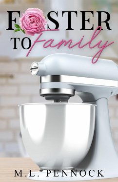 Foster to Family (Famous in a Small Town, #1) (eBook, ePUB) - Pennock, M. L.