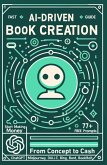 AI-Driven Book Creation:From Concept to Cash (eBook, ePUB)
