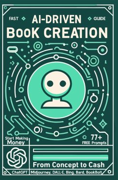 Cover AI-Driven Book Creation:From Concept to Cash (eBook, ePUB)