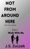 Walk With Me (Not From Around Here, #2) (eBook, ePUB)