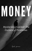 "Money Mysteries Unveiled: The Currency Chronicles" (eBook, ePUB)