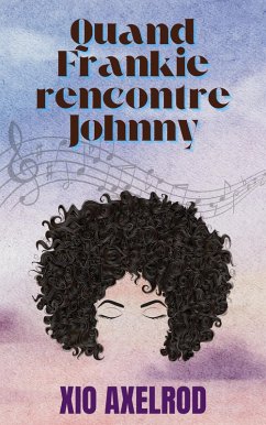 Quand Frankie rencontre Johnny (Frankie et Johnny, #1) (eBook, ePUB) - Axelrod, Xio