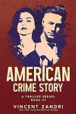 American Crime Story: Book III (American Crime Story: A Thriller Series, #3) (eBook, ePUB)