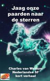 Jaag onze paarden naar de sterren (eBook, ePUB)