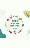 1000 Vegan Recipes (eBook, ePUB)