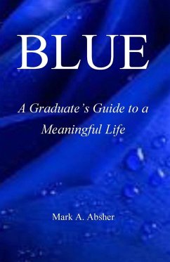 Cover BLUE: A Graduate's Guide to a Meaningful Life (eBook, ePUB)