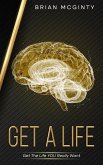 Get A Life - Get The Life You Really Want (eBook, ePUB)