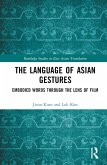 The Language of Asian Gestures (eBook, ePUB) The Language of Asian Gestures (eBook, ePUB)