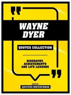 Wayne Dyer - Quotes Collection (eBook, ePUB) - Quotes Metaverse