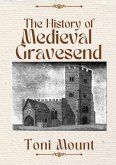 The History of Medieval Gravesend (eBook, ePUB)