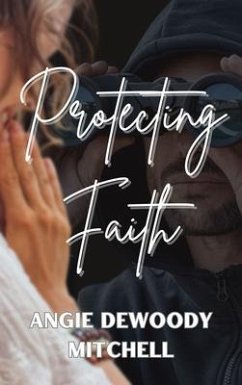 Protecting Faith (eBook, ePUB) - Dewoody Mitchell, Angie