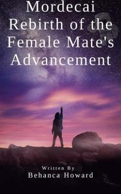 Mordecai Rebirth of the Female Mate's Advancement (eBook, ePUB) - Howard, Behanca