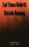 End Times Rebirth Outside Hanging (eBook, ePUB)