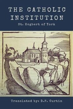The Catholic Institution (eBook, ePUB) - St. Ecgbert of York